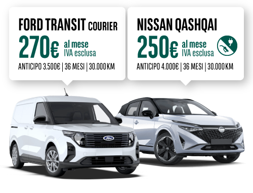 Offerta noleggio auto FORD TRANSIT COURIER a 270 € al mese e NISSAN QASHQAI a 250€,offerta valida fino al 16 novembre 2025